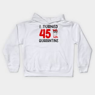 I Turned 45 In Quarantine Funny Cat Facemask Kids Hoodie